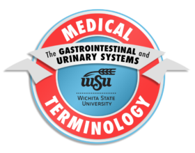 6_Medical Terminology_The Gastrointestinal and Urinary Systems